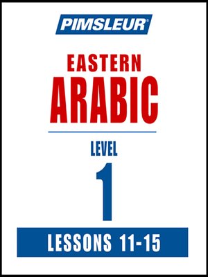 Pimsleur Arabic (Eastern) Level 1 Lessons 11-15 MP3 - Audiobook